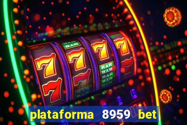plataforma 8959 bet e confiável